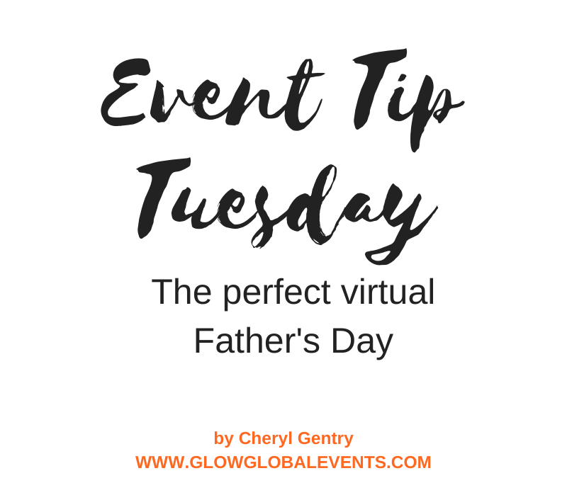 Event Tip: The perfect virtual Father’s Day