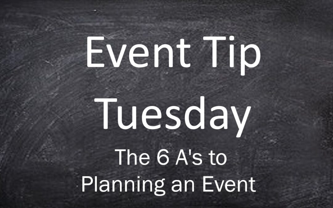 The 6 A’s to Planning an event